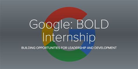 Google BOLD Internship Program: A Transformative Journey to Tech Excellence
