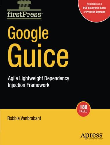 Google Guice Agile Lightweight Dependency Injection Framework Epub