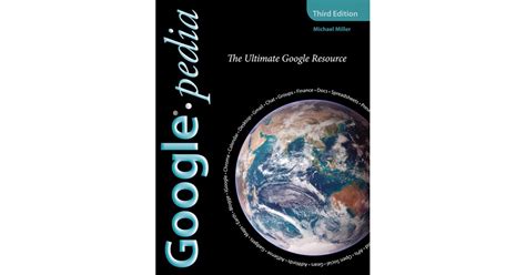 Googlepedia The Ultimate Google Resource 3rd Edition Reader