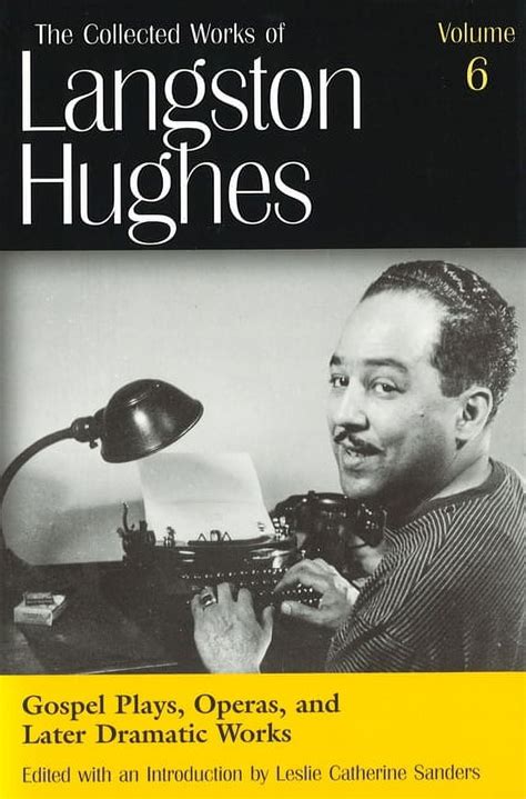 Gospel Plays Operas and Later Dramatic Works Collected Works of Langston Hughes Vol 6 Reader