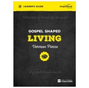 Gospel Shaped Living Leader s Guide Doc