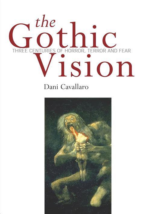 Gothic Vision Three Centuries of Horror, Terror and Fear PDF