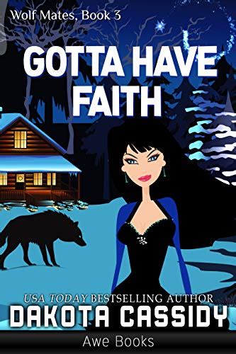 Gotta Have Faith Wolf Mates Book 3 Reader