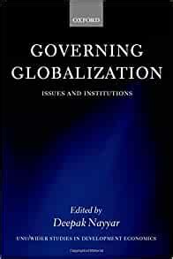 Governing Globalization Issues and Institutions 1st Edition Reader