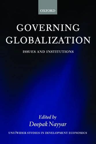 Governing Globalization Issues and Institutions 1st Edition Reader