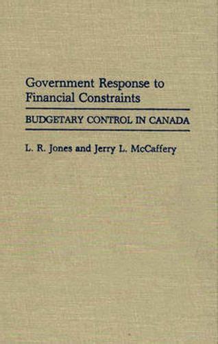 Government Response to Financial Constraints Budgetary Control in Canada PDF