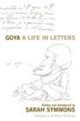 Goya A Life in Letters Reader