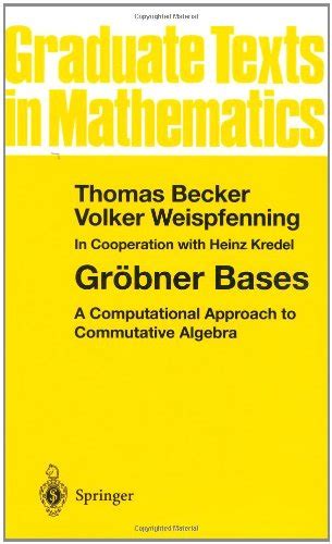 GrÃ¶bner Bases A Computational Approach to Commutative Algebra Kindle Editon