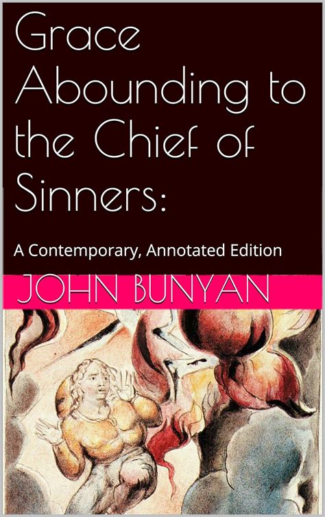 Grace Abounding to the Chief of Sinners A Contemporary Annotated Edition PDF