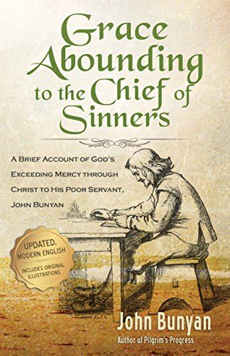 Grace Abounding to the Chief of Sinners Updated Edition Illustrated A Brief Account of Gods Exceeding Mercy through Christ to His Poor Servant John Bunyan Epub