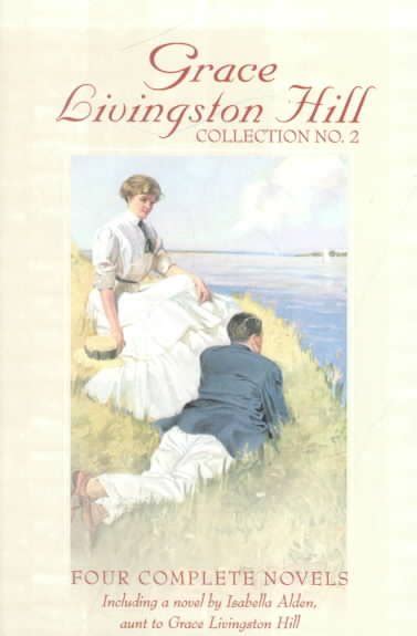 Grace Livingston Hill Collection No 2 Because of Stephen Lone Point The Story of a Whim An Interrupted Night Kindle Editon