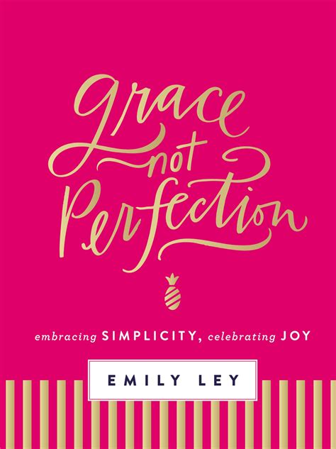 Grace Not Perfection Embracing Simplicity Celebrating Joy Reader