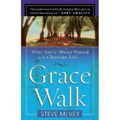 Grace Walk What You ve Always Wanted in the Christian Life PDF