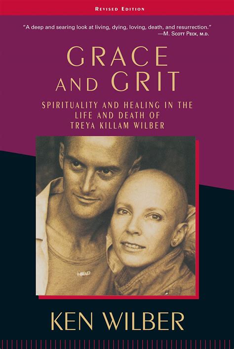 Grace and Grit Spirituality and Healing in the Life and Death of Treya Killam Wilber Kindle Editon