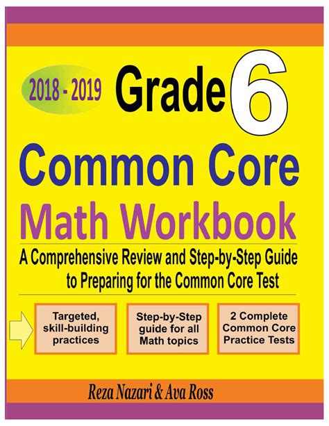 Grade 6 Common Core Mathematics Workbook 2018 2019 A Comprehensive Review and Step-by-Step Guide to Preparing for the Common Core Math Test Reader