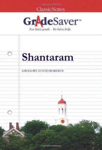 GradeSaver TM ClassicNotes Shantaram Study Guide Reader