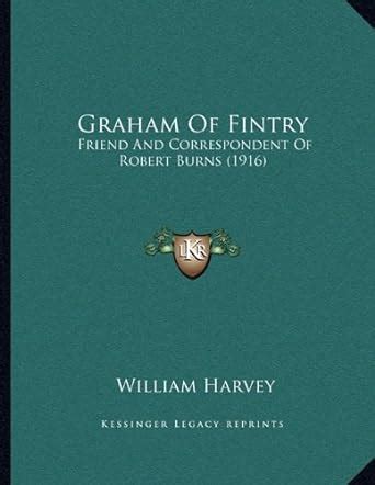 Graham of Fintry Friend and Correspondent of Robert Burns (1916) PDF