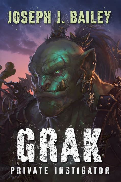 Grak Private Instigator Orc PI Volume 1 Kindle Editon