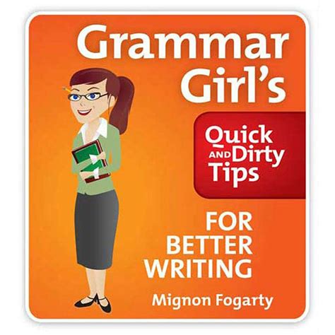 Grammar Girl s Quick and Dirty Tips for Better Writing Quick and Dirty Tips PDF