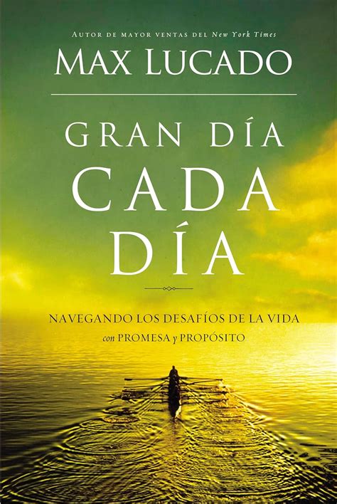 Gran día cada día Navegando los desafios de la vida con promesa y propósito Spanish Edition Reader