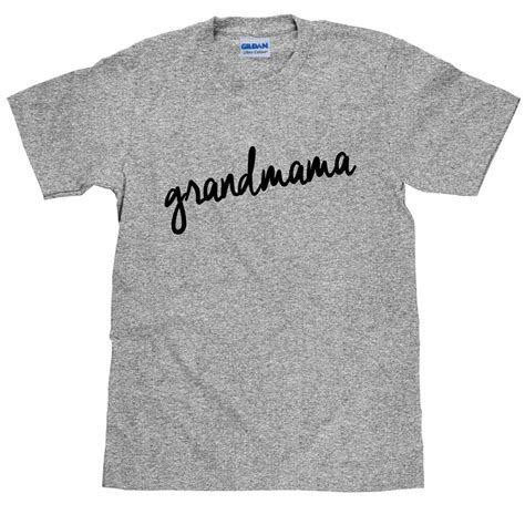 Grandmama T Shirts: A Timeless Fashion Statement