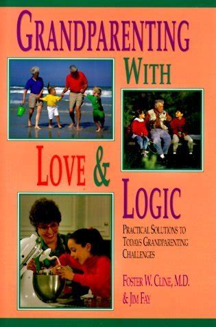 Grandparenting With Love and Logic Practical Solutions to Today s Grandparenting Challenges Reader