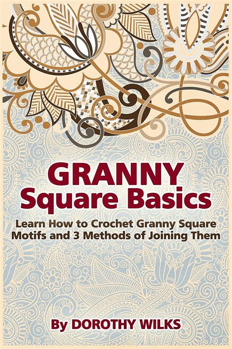 Granny Square Basics Learn How to Crochet Granny Square Motifs and 3 Methods of Joining Them Reader