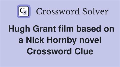 Grant Film Based on Hornby Novel Crossword Clue