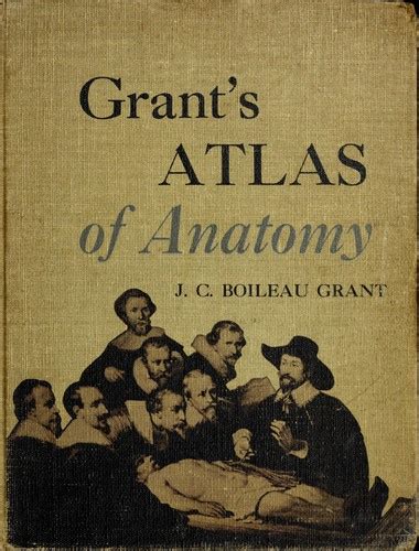 Grant s Atlas of Anatomy Grant John Charles Boileau Grant s Atlas of Anatomy PDF