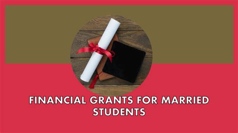 Grants and Scholarships for Married Students in Grad School: A Comprehensive Guide