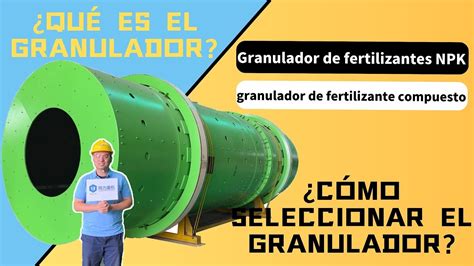 Granulador de Fertilizantes: A Guide to the Ultimate 101