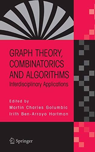 Graph Theory, Combinatorics and Algorithms Interdisciplinary Applications 1st Edition Reader