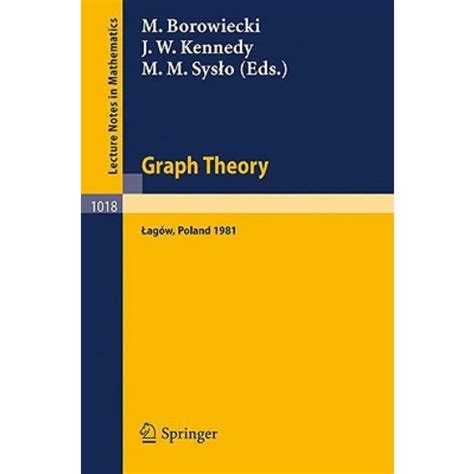 Graph Theory Proceedings of a Conference held in Lagow, Poland, February 10-13, 1981 Reader