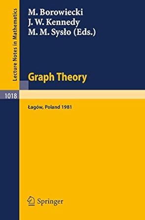 Graph Theory Proceedings of a Conference held in Lagow, Poland, February 10-13, 1981 Reader