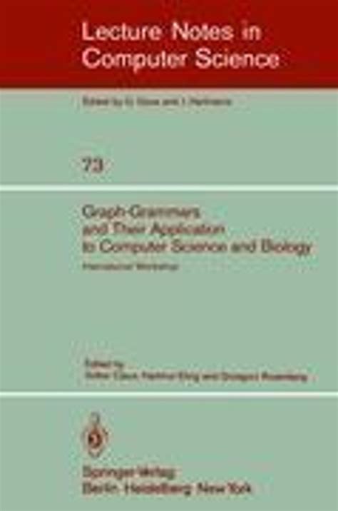 Graph-Grammars and Their Application to Computer Science and Biology International Workshop, Bad Hon Epub