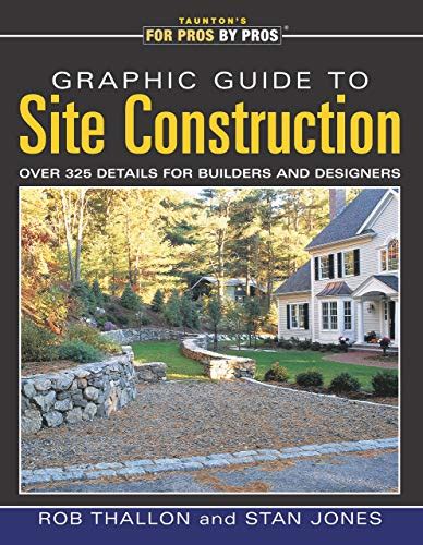 Graphic Guide to Site Construction over 325 Details for Builders and Designers For Pros by Pros Epub