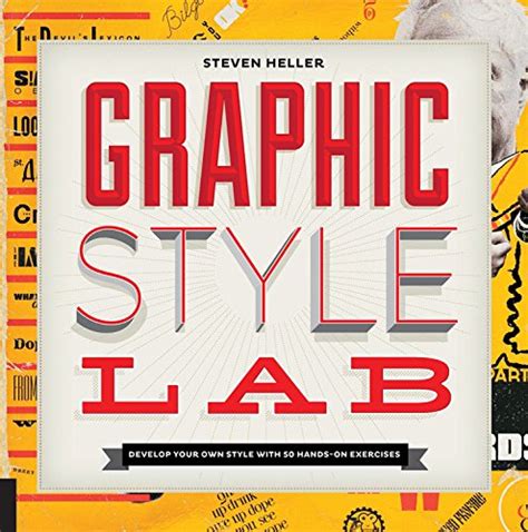 Graphic Style Lab Develop Your Own Style with 50 Hands-On Exercises Playing Kindle Editon