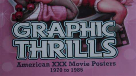 Graphic Thrills American XXX Movie Posters 1970 to 1985 Doc