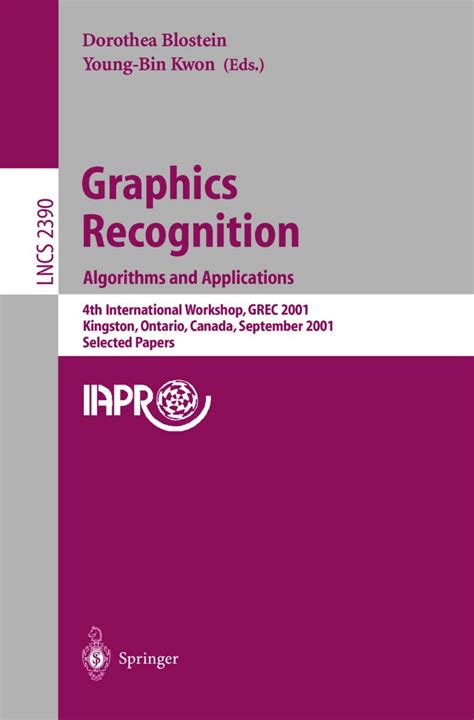 Graphics Recognition. Algorithms and Applications 4th International Workshop, GREC 2001, Kingston, O Epub