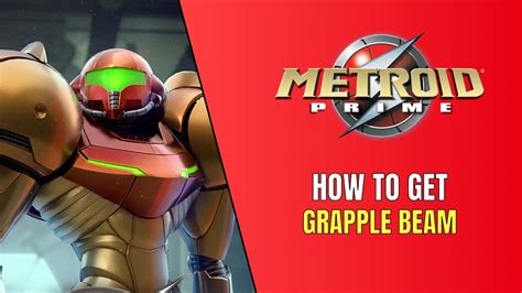 Grapple Beam Metroid Prime: The Ultimate Guide That Will Help You Master This Game-Changing Tool