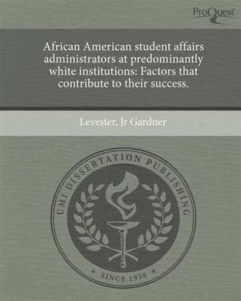 Grass Roots and Glass Ceilings African American Administrators in Predominantly White Colleges and PDF