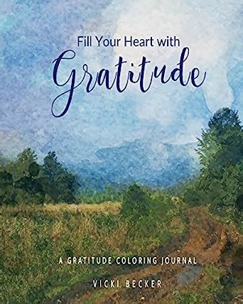 Gratitude Begins in Your Heart A Gratitude Coloring Journal Gratitude Coloring Journals Volume 85 PDF