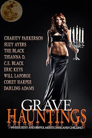 Grave Hauntings Where Sexy and Sinful Meets Dark and Chilling Kindle Editon