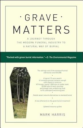 Grave Matters A Journey Through the Modern Funeral Industry to a Natural Way of Burial PDF