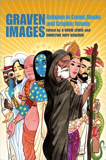 Graven Images Religion in Comic Books and Graphic Novels Reader