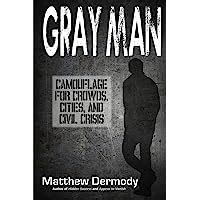 Gray Man Camouflage for Crowds Cities and Civil Crisis PDF