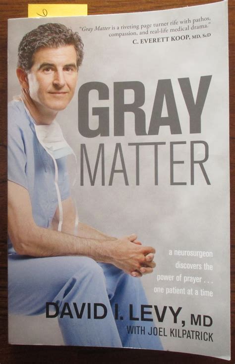 Gray Matter A Neurosurgeon Discovers the Power of Prayer One Patient at a Time Doc