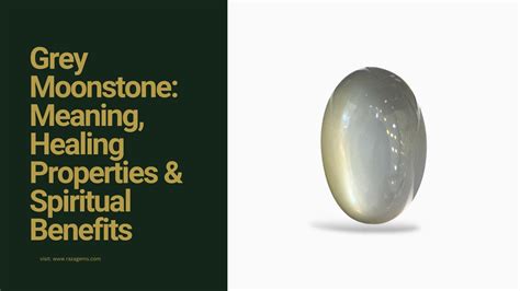 Gray Moonstone Meaning: A Guide to Its Properties, Benefits, and More