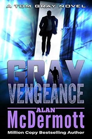 Gray Vengeance A Tom Gray Novel Kindle Editon