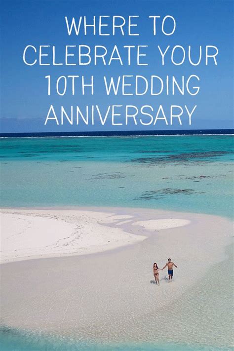 Great 10 Year Anniversary Vacations